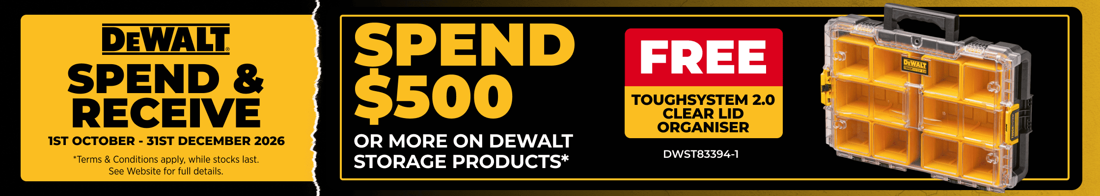 Dewalt Storage Spend & Receive Q4 - 1st October - 31st December 2026 - Spend $500 on Dewalt storage and get: DWST83394-1