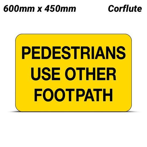 Uniform Safety Signs 872LC 600mm x 450mm Corflute Pedestrians Use Other Footpath Sign