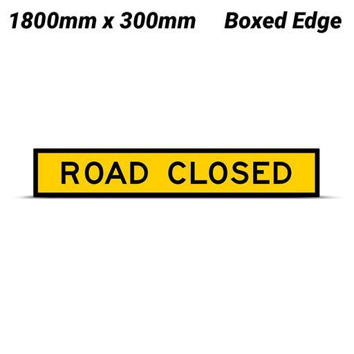 Uniform Safety Signs T2-4A 1800mm x 300mm Boxed Edge Class 1 Road Closed Safety Sign